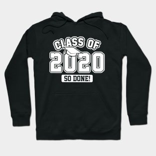 Class Of 2020 So Done Hoodie